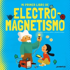 Mi primer libro de electro-magnetismo