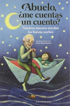 Abuelo, ¿Me cuentas un cuento?- Nuestros mayores nos dan las buenas noches