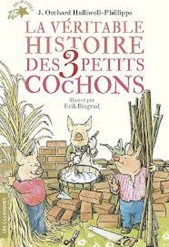 LA VÉRITABLE HISTOIRE DES 3 PETITS COCHONS