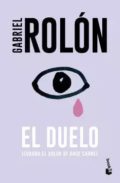 EL DUELO (CUANDO EL DOLOR SE HACE CARNE). GABRIEL ROLÓN - Algodevos...
