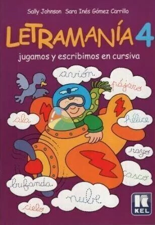 LETRAMANIA 4. JUGAMOS Y ESCRIBIMOS EN CURSIVA.