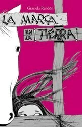 LA MARCA EN LA TIERRA -GRACIELA RENDÓN- - comprar online