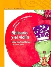 BELISARIO Y EL VIOLÍN -MARÍA CRISTINA RAMOS- - comprar online