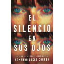 EL SILENCIO EN SUS OJOS. ARMANDO LUCAS CORREA