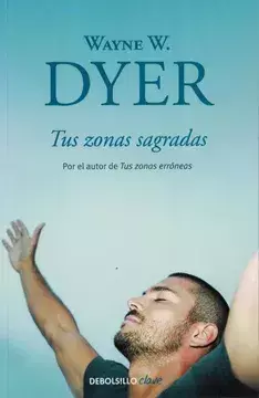 TUS ZONAS SAGRADAS. WAYNE W. DYER - comprar online