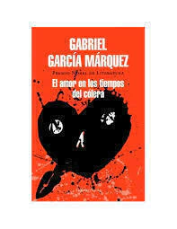 EL AMOR EN LOS TIEMPOS DEL CÓLERA. GABRIEL GARCÍA MÁRQUEZ