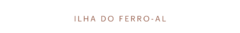 Banner da categoria ILHA DO FERRO-AL