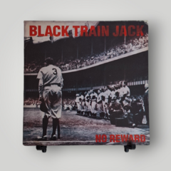 Black Train Jack - No Reward