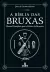 Bíblia das Bruxas, A: Manual completo para a prática da bruxaria