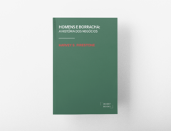 Capa do livro "Homens e Borracha: A História dos Negócios" de Harvey Firestone, vendido pela editora Invest Books.