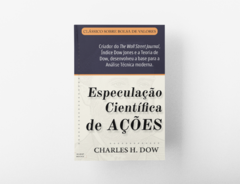 Capa do livro "Especulação Científica de Ações" de Charles H. Dow, mostrando o título e uma descrição sobre o autor. Livro vendido pela editora Invest Books.