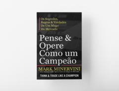 Capa do livro "Pense e Opere Como um Campeão" de Mark Minervini, exibindo título e subtítulo em destaque. Livro vendido pela editora Invest Books.