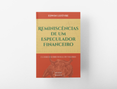 Capa do livro "Reminiscências de um Especulador Financeiro" de Edwin Lefèvre, destacando o título e o tema sobre especulação financeira. Livro vendido pela editora Invest Books.