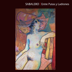 SABALERO - ENTRE PUTAS Y LADRONES (1 LP)