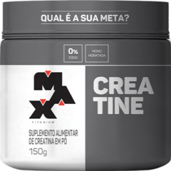 CREATINE MAX TITANIUM 150G