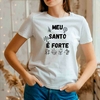 Camiseta Meu Santo é Forte - Umbanda Candomblé - Unissex