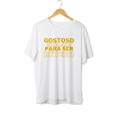 Camiseta Gostoso demais para ser hétero - LGBT - comprar online