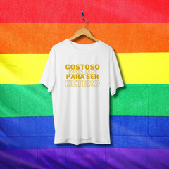 Camiseta Gostoso demais para ser hétero - LGBT na internet