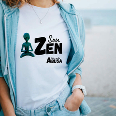 Camiseta ET Sou Zen -Linha Frases Engraçadas - comprar online