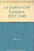 La Guerra Civil Europea 1917- 1945