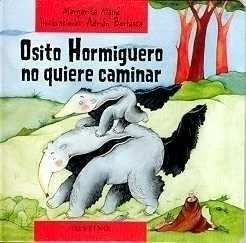 Osito Hormiguero no Quiere Caminar