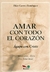 Amar con todo el Corazón