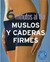 6 Minutos Al Dia - Muslos Y Caderas Firmes -