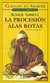 Procesión y Alas Rotas, La