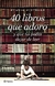 40 libros que adoro y que no podés dejar de leer