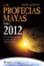 Las Profecías Mayas Para El 2012