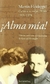 ALMA MIA! CARTAS A SU MUJER ELFRIDE 1915-197