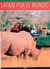 SAFARI POR EL MUNDO - AVISTAJE DE ANIMALES