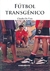 FUTBOL TRANSGENICO