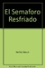 EL SEMAFORO RESFRIADO