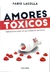 AMORES TOXICOS