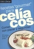 Recetas "Gourmet" Para Celíacos