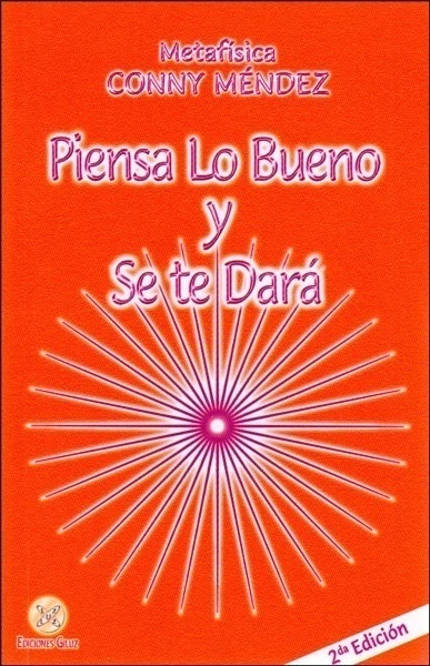 PIENSA LO BUENO Y SE TE DARÁ