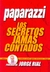 PAPARAZZI - Los Secretos jamas contados