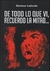De todo lo que ví, recuerdo la mitad...