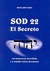 SOD 22 EL SECRETO