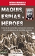 MAQUIS , ESPIAS Y HEROES (Historias Curiosas de la Segunda Guerra Mundial)