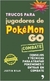 Trucos para jugadores de Pokemón Go