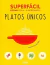 PLATOS UNICOS SUPERFACIL