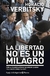 La libertad no es un Milagro