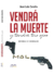 VENDRÁ LA MUERTE Y TENDRÁ TUS OJOS