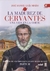 LA MADUREZ DE CERVANTES - UNA VIDA EN LA CORTE