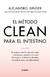 Metodo Clean Para El Intestino, El