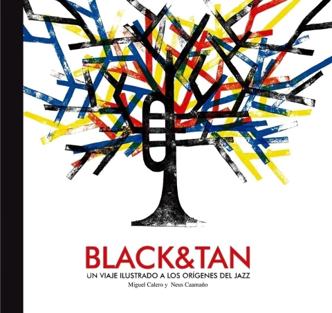 Black & Tan  Un viaje ilustrado a los origenes del jazz