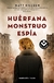 HUERFANA, MONSTRUO, ESPIA