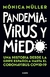 PANDEMIA: VIRUS Y MIEDO